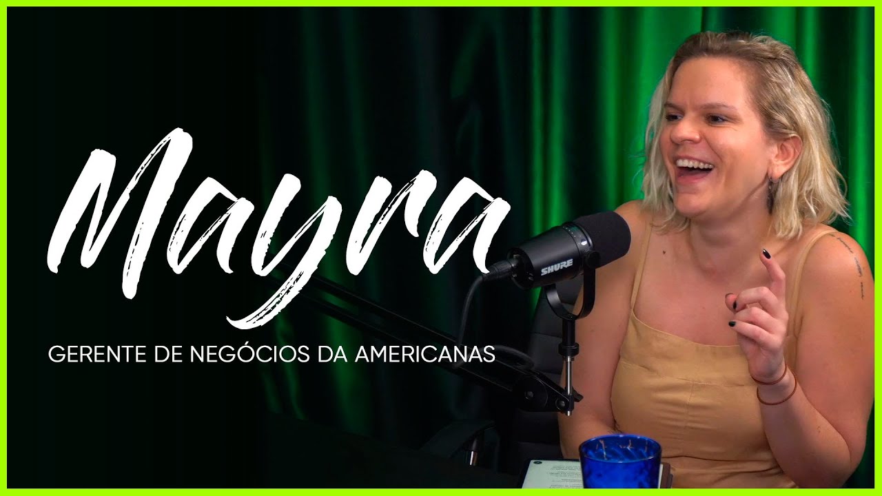 Americanas: Mayra Gianoni, Gerente de Negócios